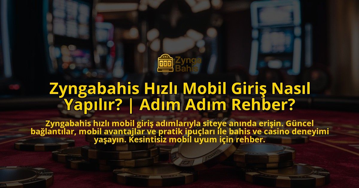 Zyngabahis-Hizli-Mobil-Giris-Nasil-Yapilir-Adim-Adim-Rehber-overlay-1771777324.jpg