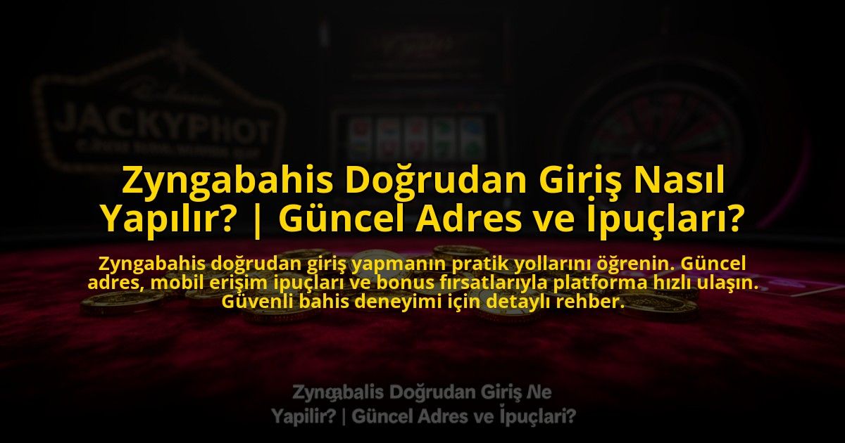 Zyngabahis-Dogrudan-Giris-Nasil-Yapilir-Guncel-Adres-ve-Ipuclari-overlay-1772880699.jpg