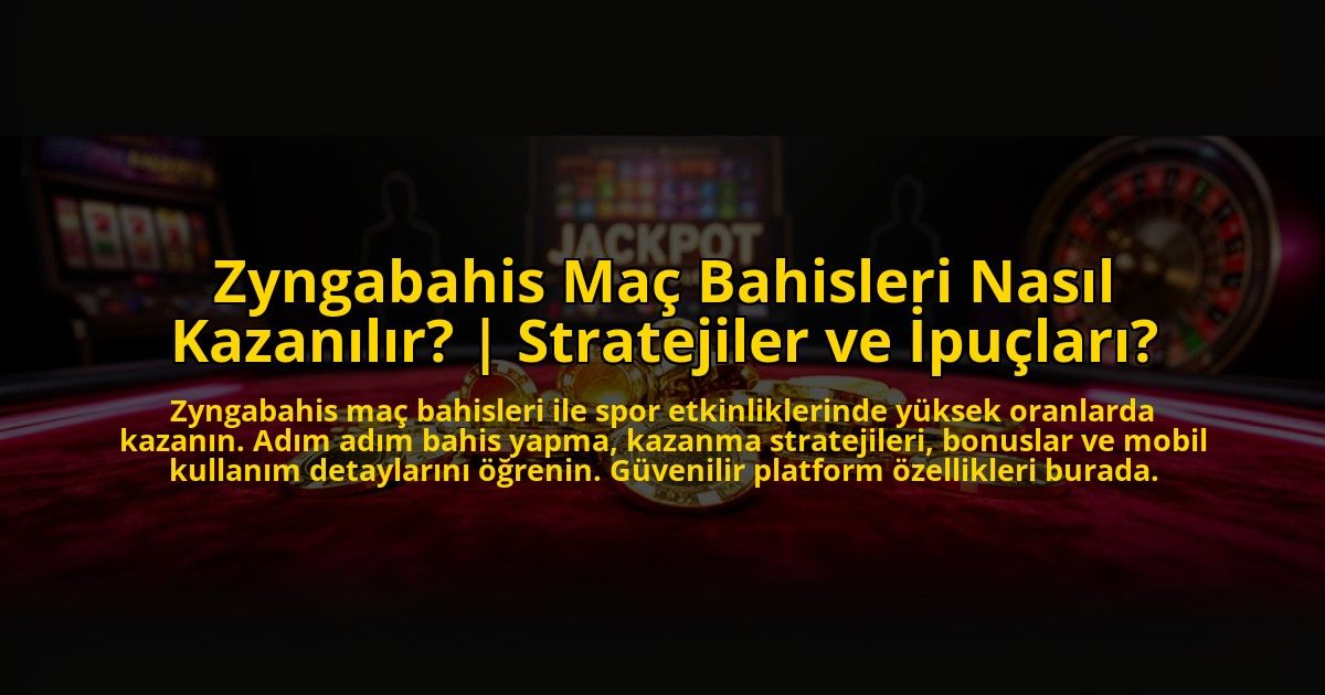 Zyngabahis-Mac-Bahisleri-Nasil-Kazanilir-Stratejiler-ve-Ipuclari-overlay-1773083280.jpg