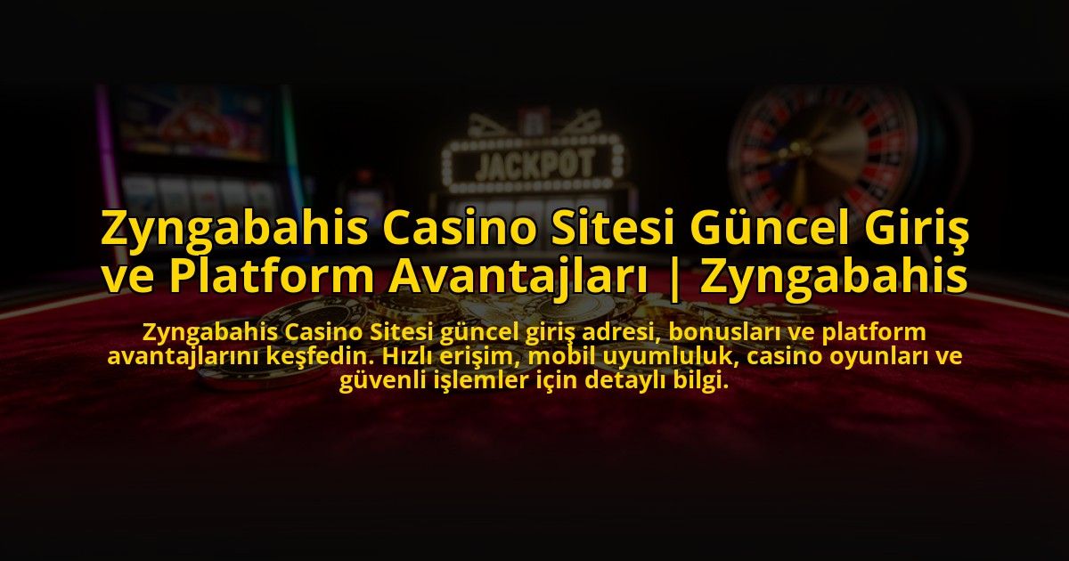 Zyngabahis-Casino-Sitesi-Guncel-Giris-ve-Platform-Avantajlari-Zyngabahis-overlay-1776634694.jpg